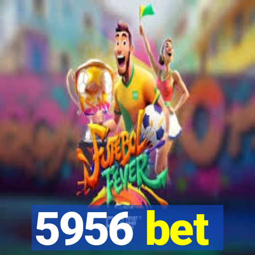 5956 bet